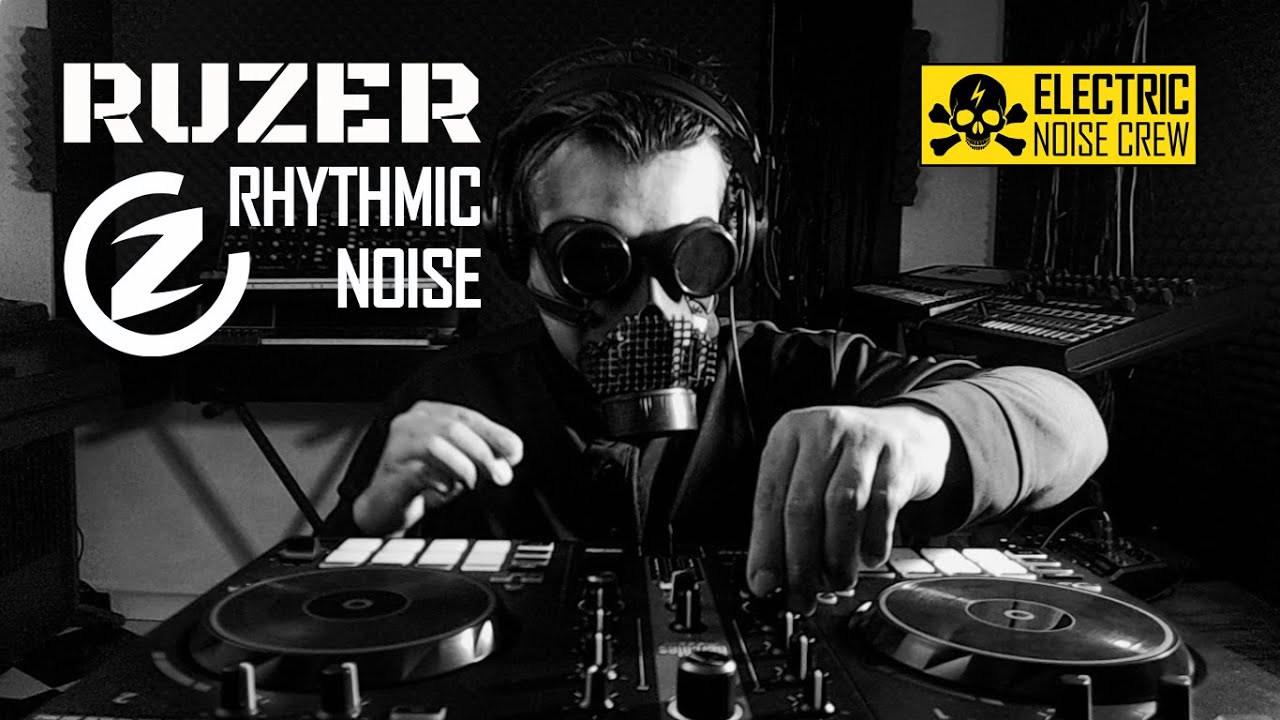 RUZER - DJ Set [Rhythmic And Power Noise]