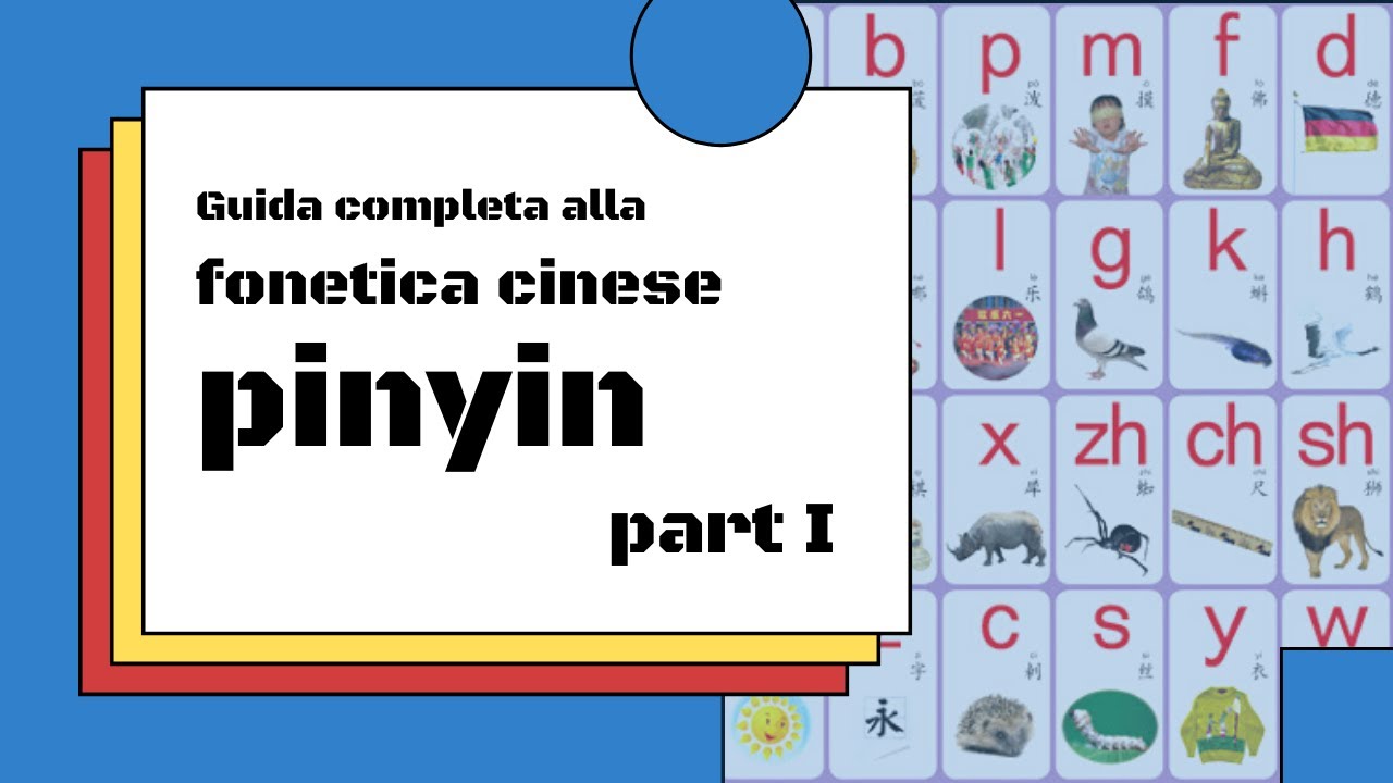 La guida completa alla fonetica cinese | pinyin 拼音 | parte 1 | Le iniziali (1)