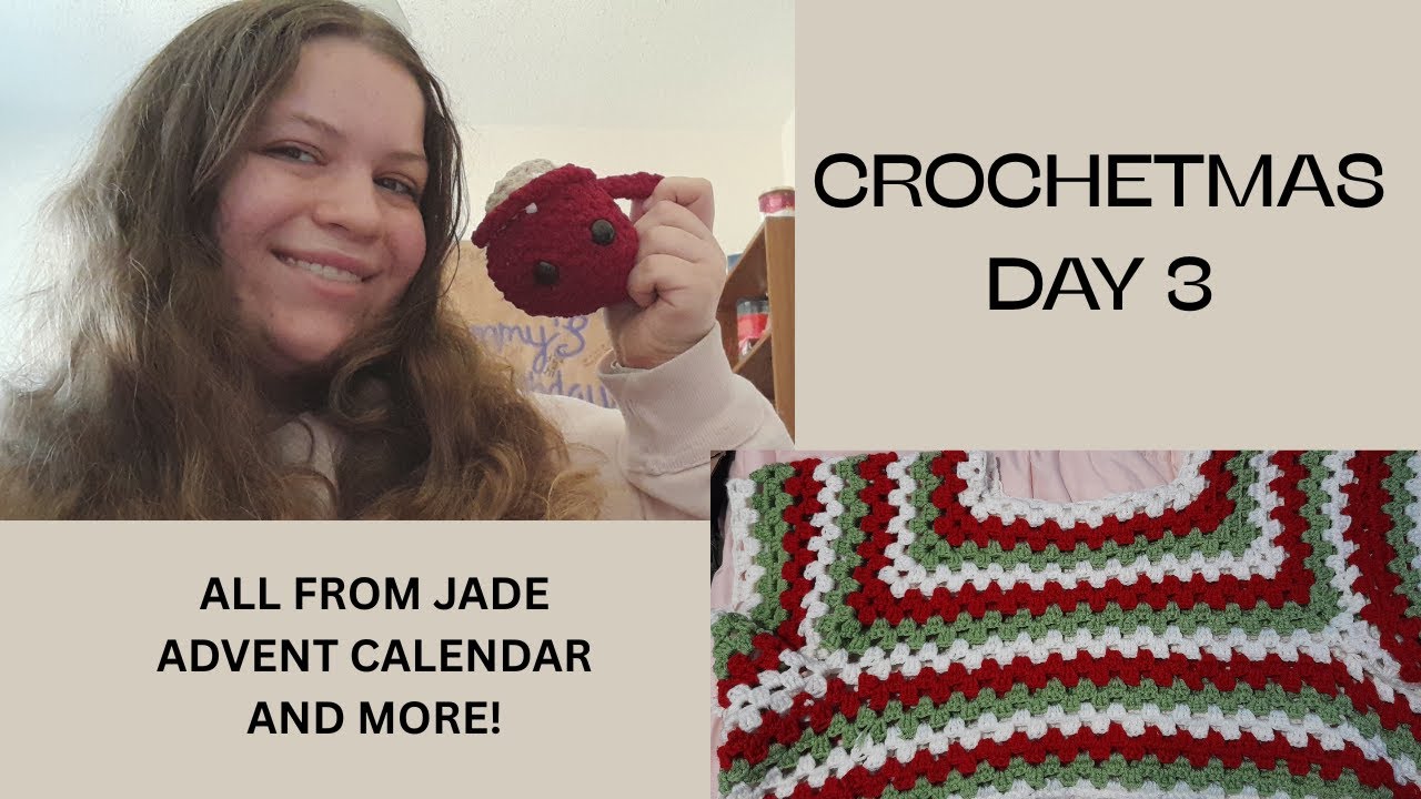 CROCHETMAS DAY 3 (all from jade advent calendar and finishing my Christmas sweater)