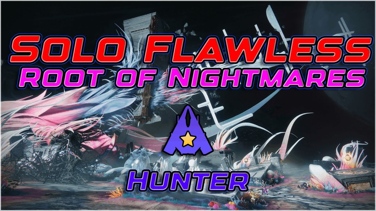 Root of Nightmares - Solo Flawless Hunter