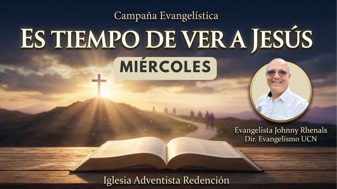 Miercoles | Campaña Evangelística Adventista 2026 | Es Tiempo de Ver a Jesús - Semana de Esperanza