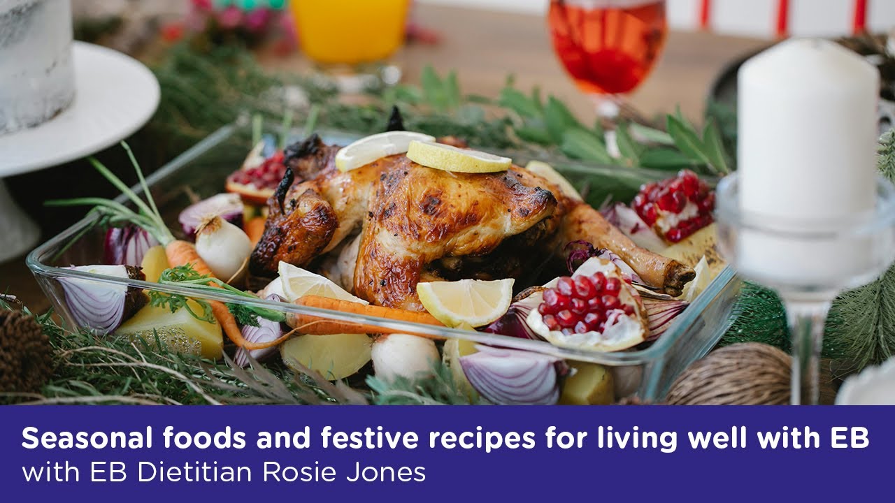 Seasonal foods and festive recipes for living well with EB