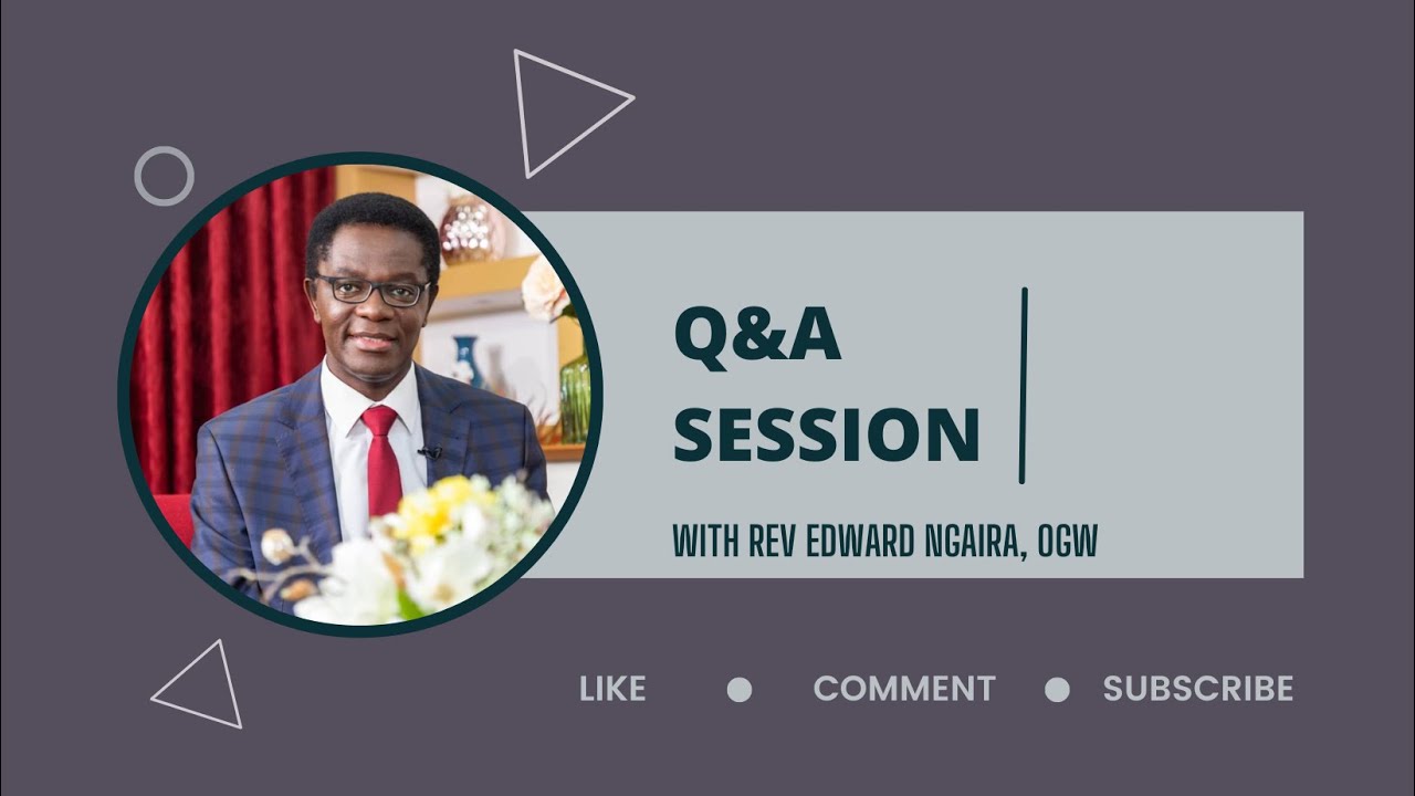 Q&A Session ||  Rev Edward Ngaira, OGW