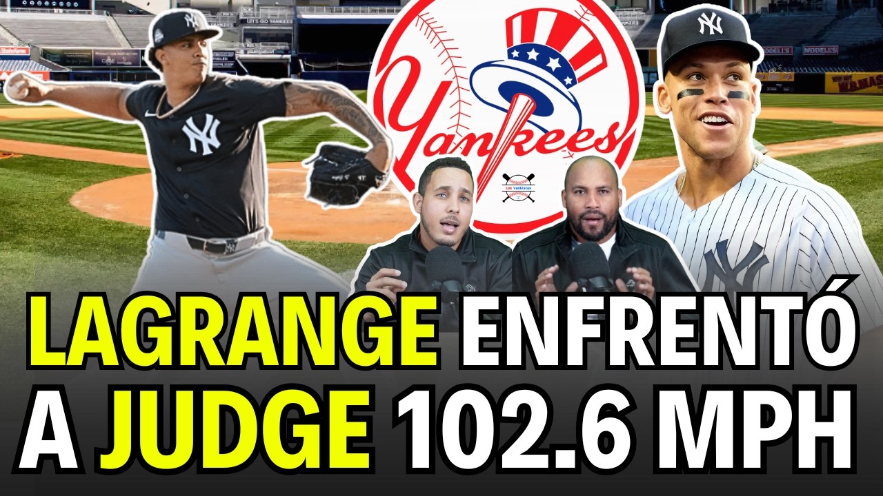 El futuro de los Yankees: Lagrange enfrentó a Judge y no se intimidó, 102.6 MPH - ANALISIS COMPLETO