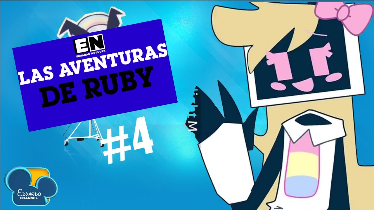 Las Aventuras de Ruby #4 | Eduardo Channel