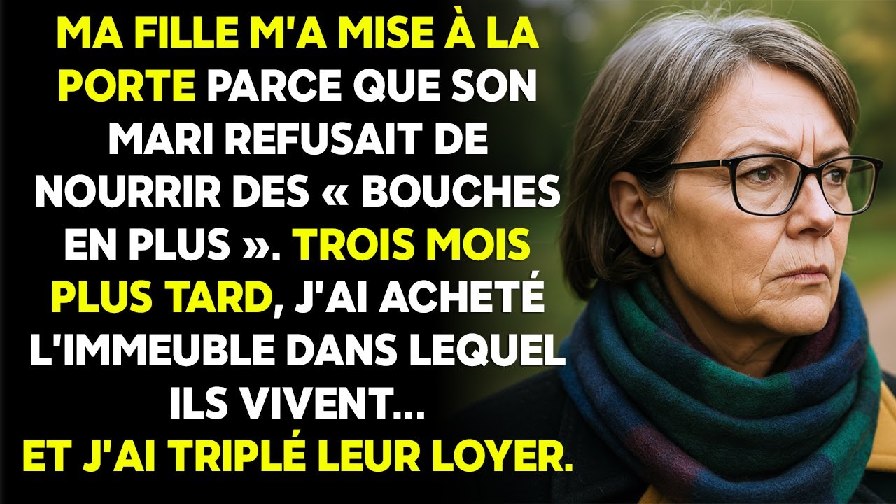 Ma fille m’a chassée: « bouche en trop ». 3 mois après, j’ai acheté leur immeuble…