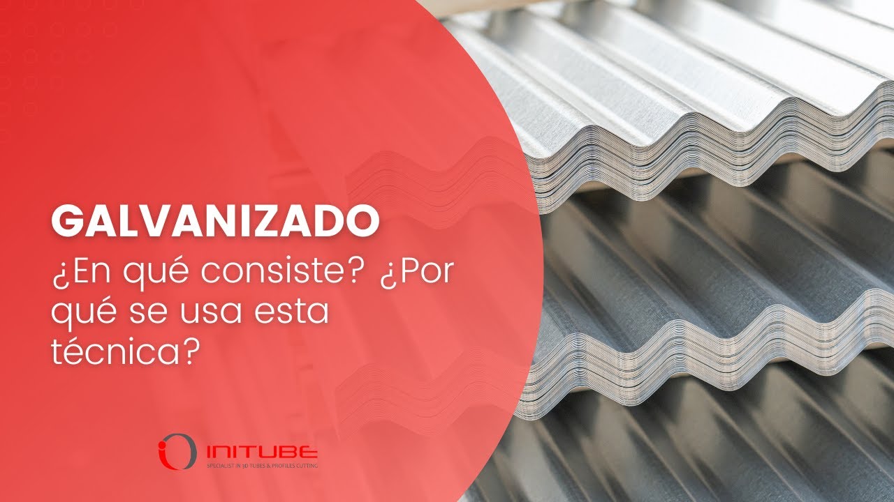 GALVANIZADO │ &iquest;En qu&eacute; consiste? &iquest;Por qu&eacute; se usa esta t&eacute;cnica?
