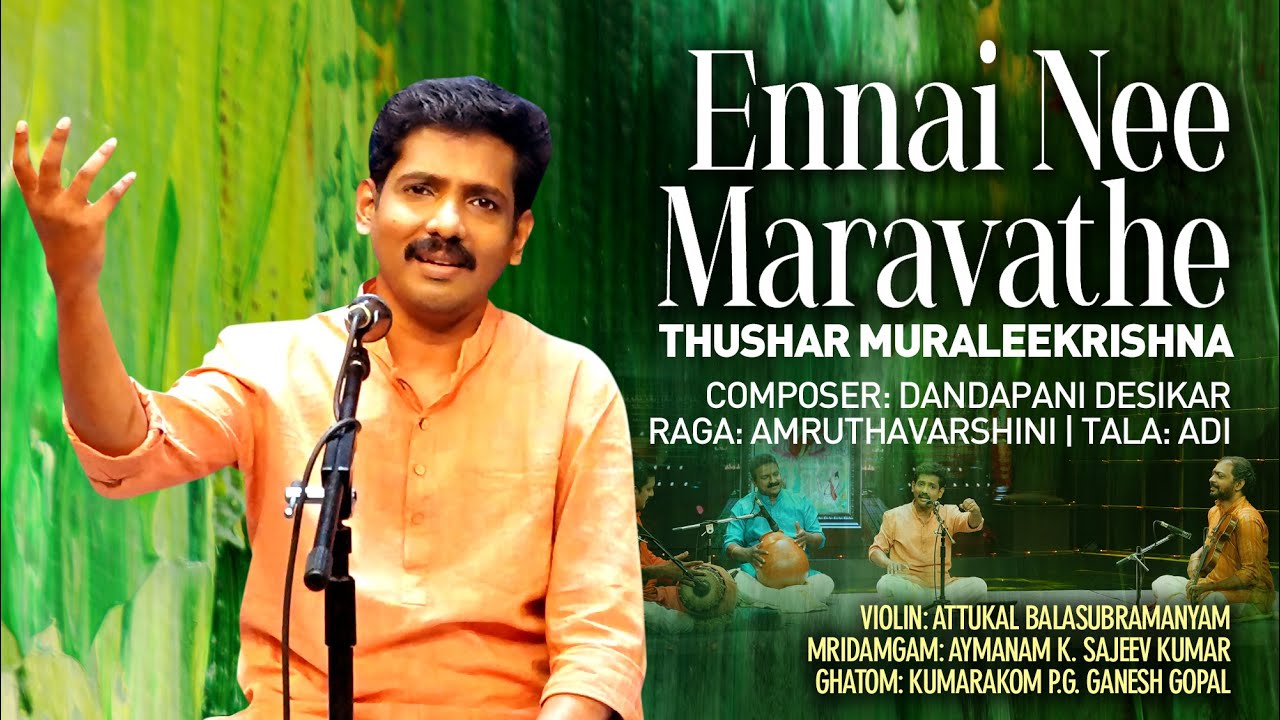 Ennai Nee Maravathe | Amruthavarshini | Thushar Muraleekrishna | Navarathri Festival 2021 Live