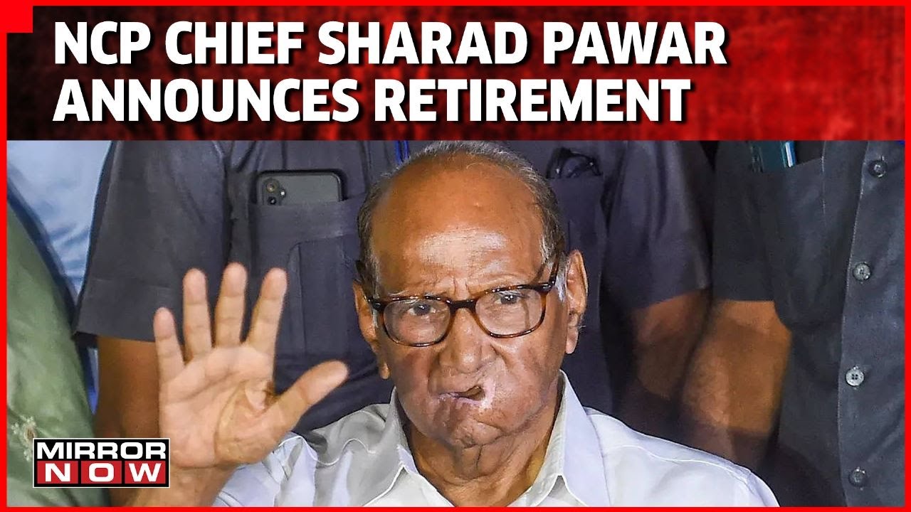 Sharad Pawar Steps Down As NCP Chief, Protest Erupts Over Surprising Announcement | Mirror Now