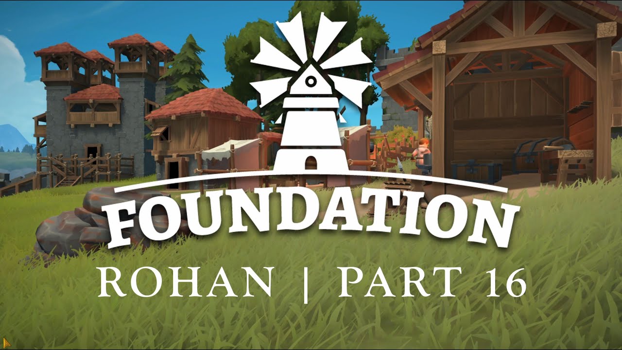 Foundation | Rohan | Part 16 Timelapse