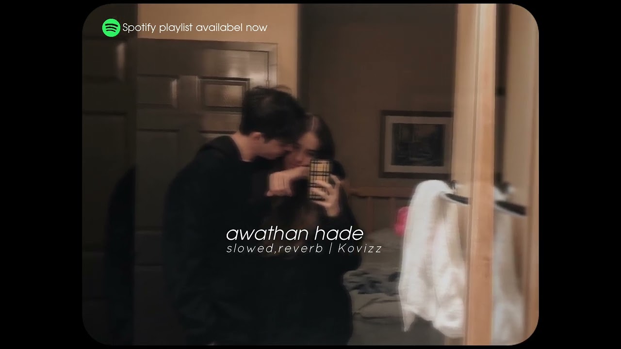 Awathan Hade (perfectly slowed+reverb)