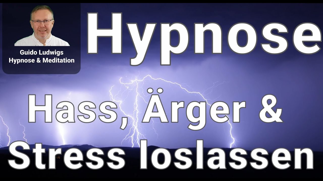 Hypnose  -Hass, &Auml;rger & Stress loslassen-  (Befreiung mit TiefenTrance) #GuidoLudwigs