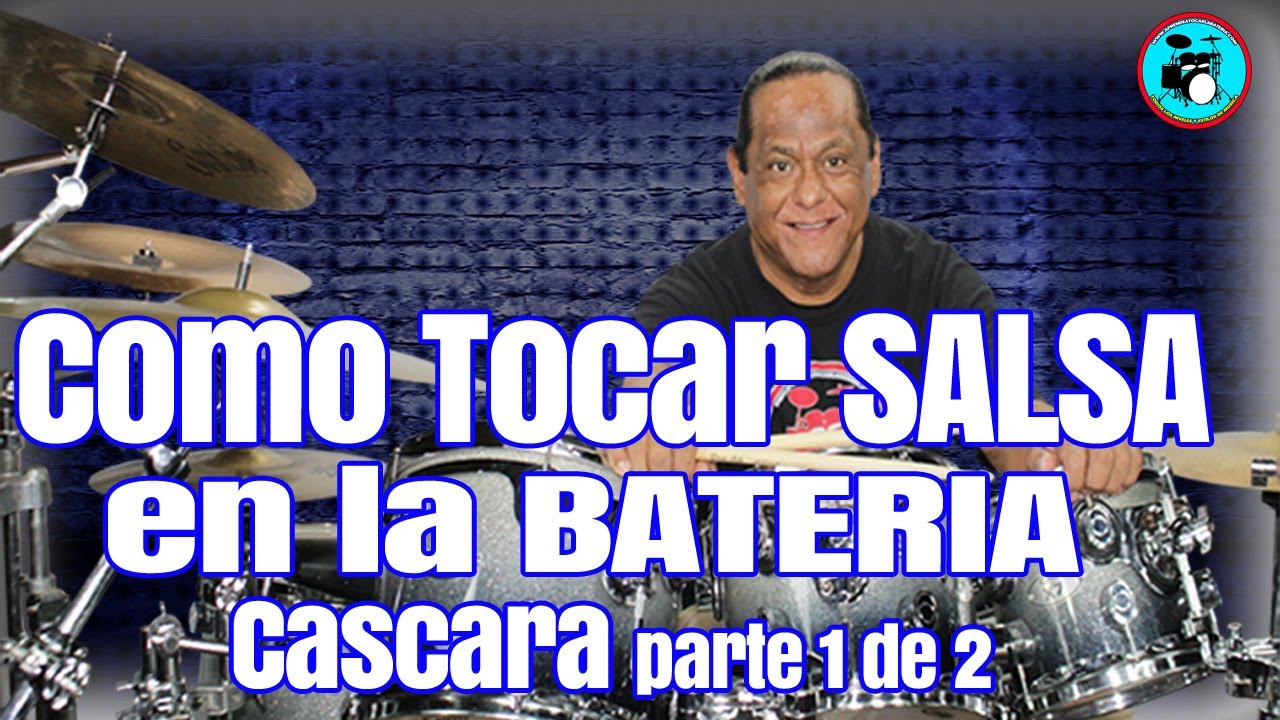 Como tocar salsa en la BATERIA Cascara parte 1 de 2