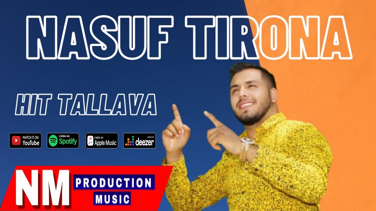 Nasuf Tirona  - HIT Tallava   ( Per vllezrit Hajda 2 eedhe Hysenin )