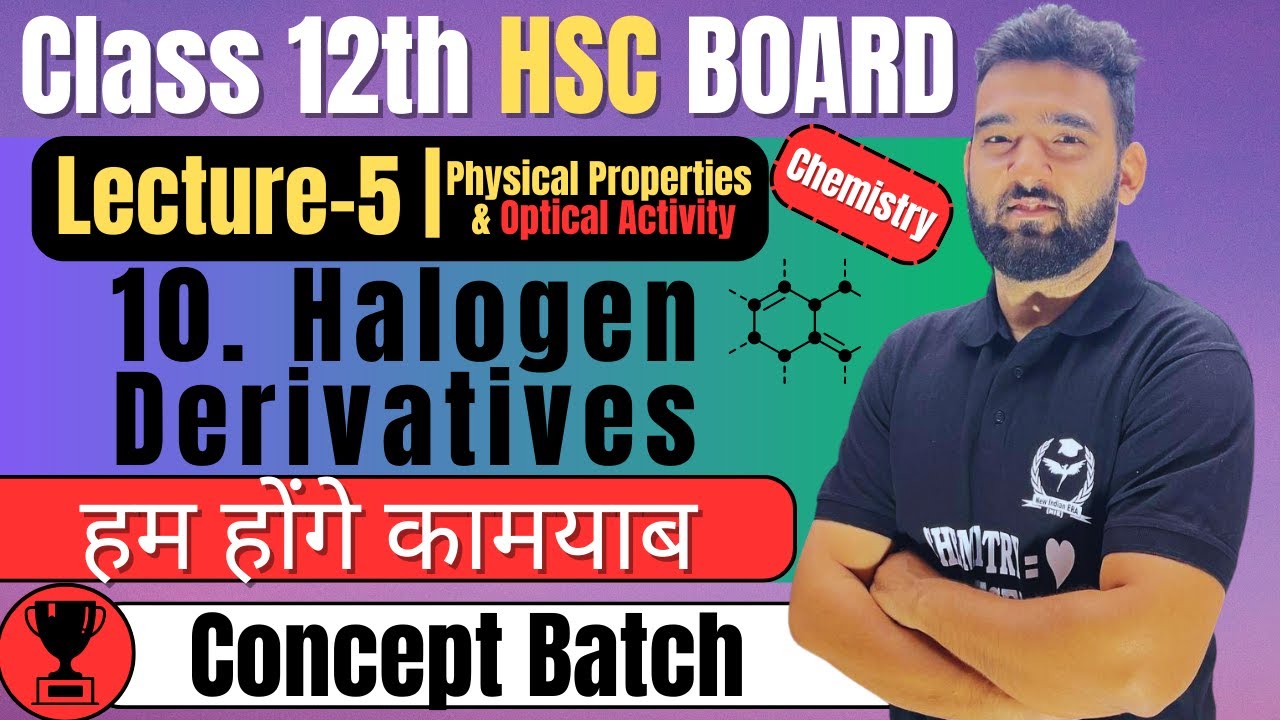 (L-5) 10. Halogen Derivatives Class 12th Chemistry #newindianera #conceptbatch
