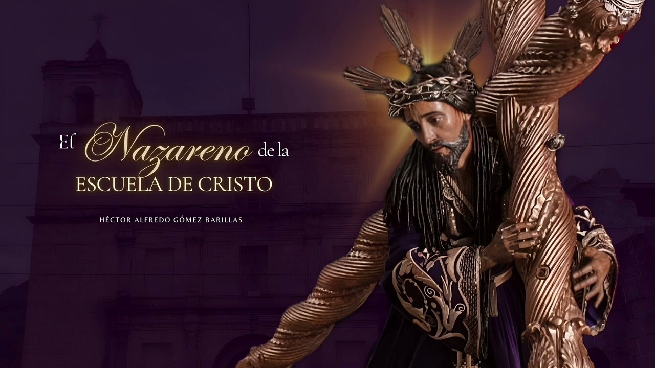El Nazareno de la Escuela de Cristo - Marcha Fúnebre