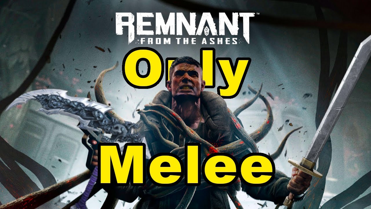 Can You Beat Remnant: From the Ashes with Only Melee?