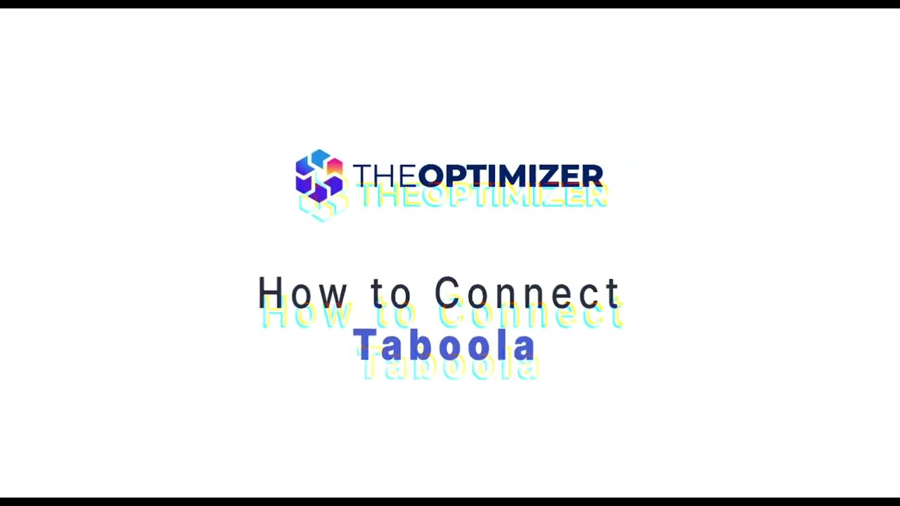 How to connect Taboola  to TheOptimizer?