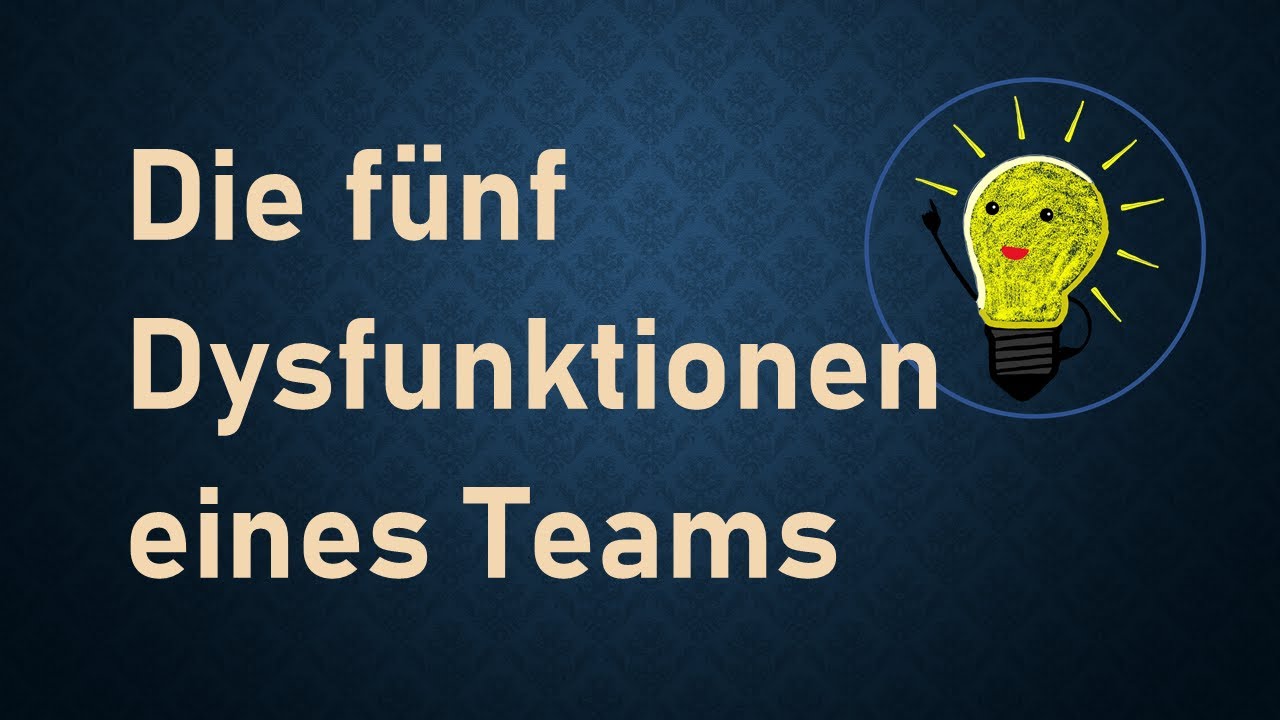 Team Performance - Die 5 Dysfunktionen eines Teams