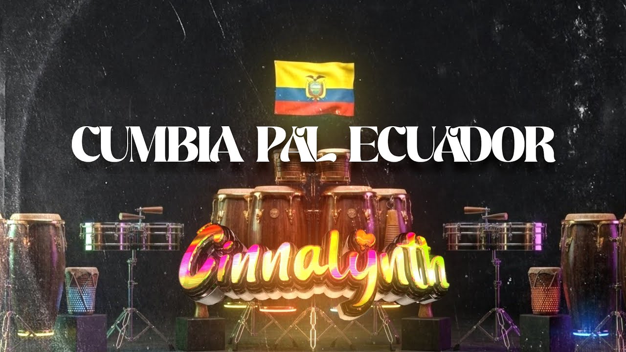 Cinnalynth - Cumbia Pal Ecuador (Cumbia Sonidera) 2026