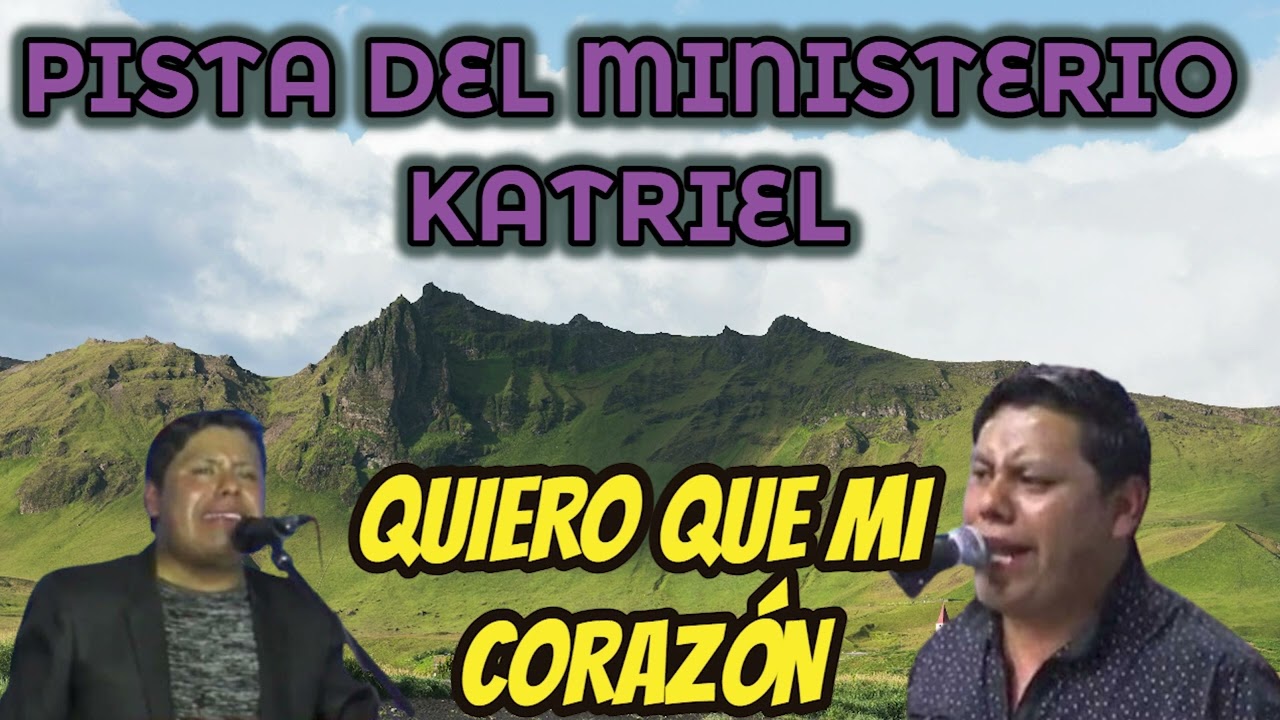 PISTA QUIERO QUE MI CORAZON // MINISTERIO KATRIEL (LETRAS)