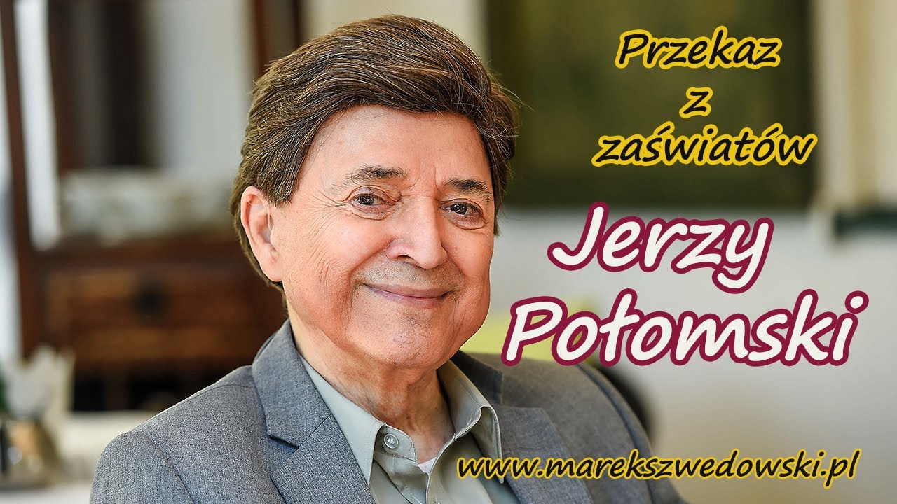 Przekaz z zaświatów - Jerzy Połomski.