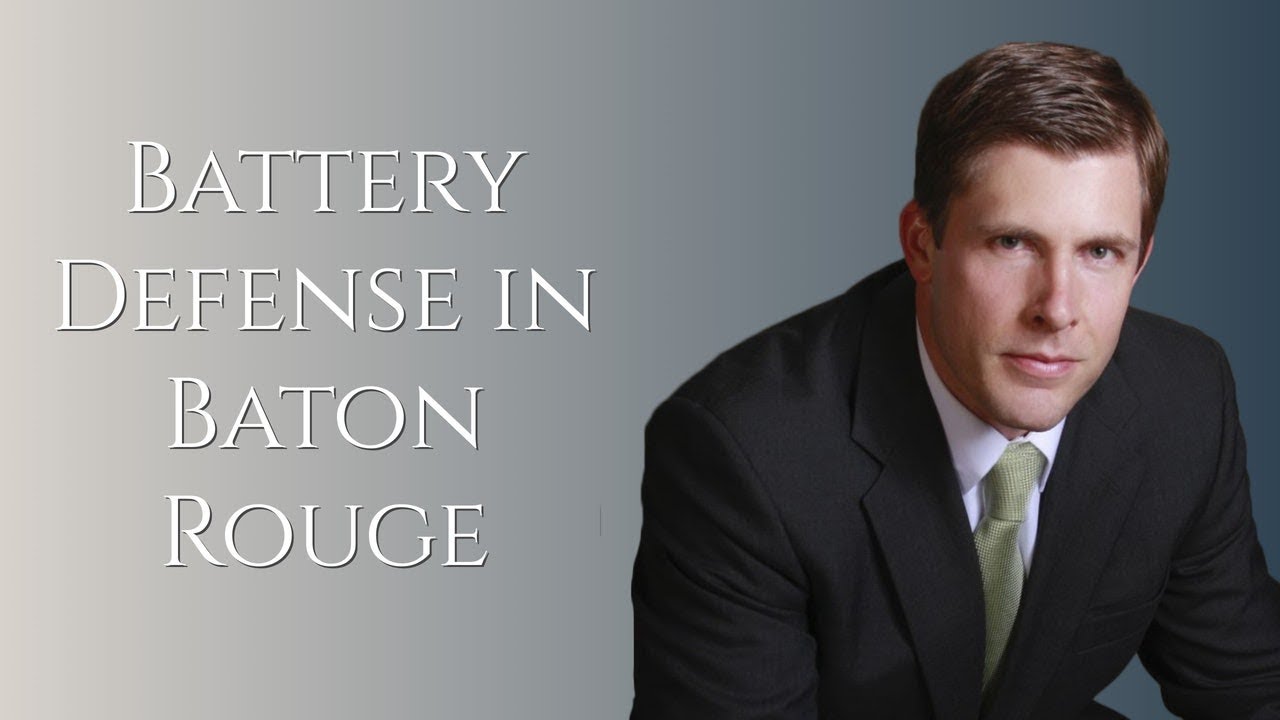 Battery Lawyer in Baton Rouge | Carl Barkemeyer, Criminal Defense Attorney