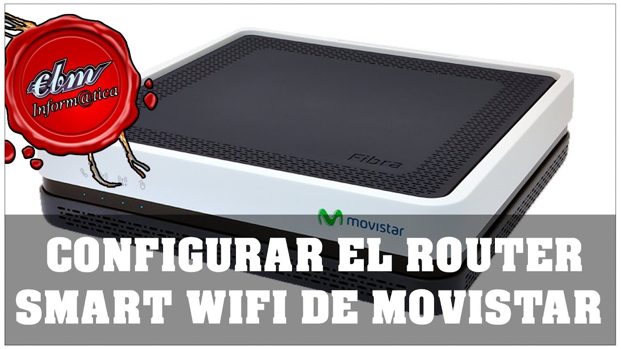 COMO CONFIGURAR EL ROUTER SMART WIFI DE MOVISTAR 2019
