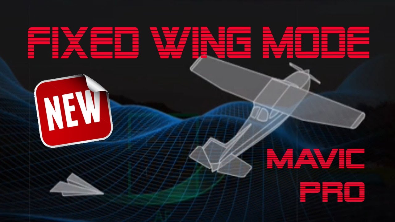 DJI Mavic Pro / Platinum - Fixed Wing Mode - Fly like a plane!