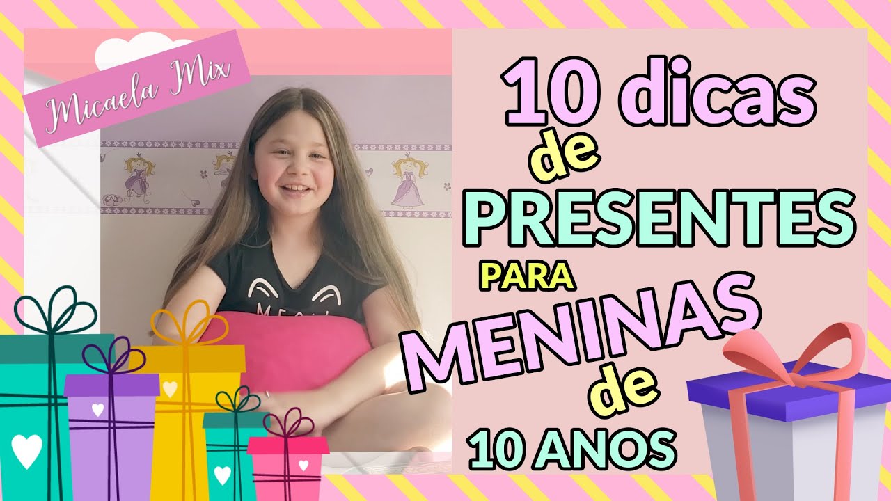 PRESENTES para MENINAS de 10 anos
