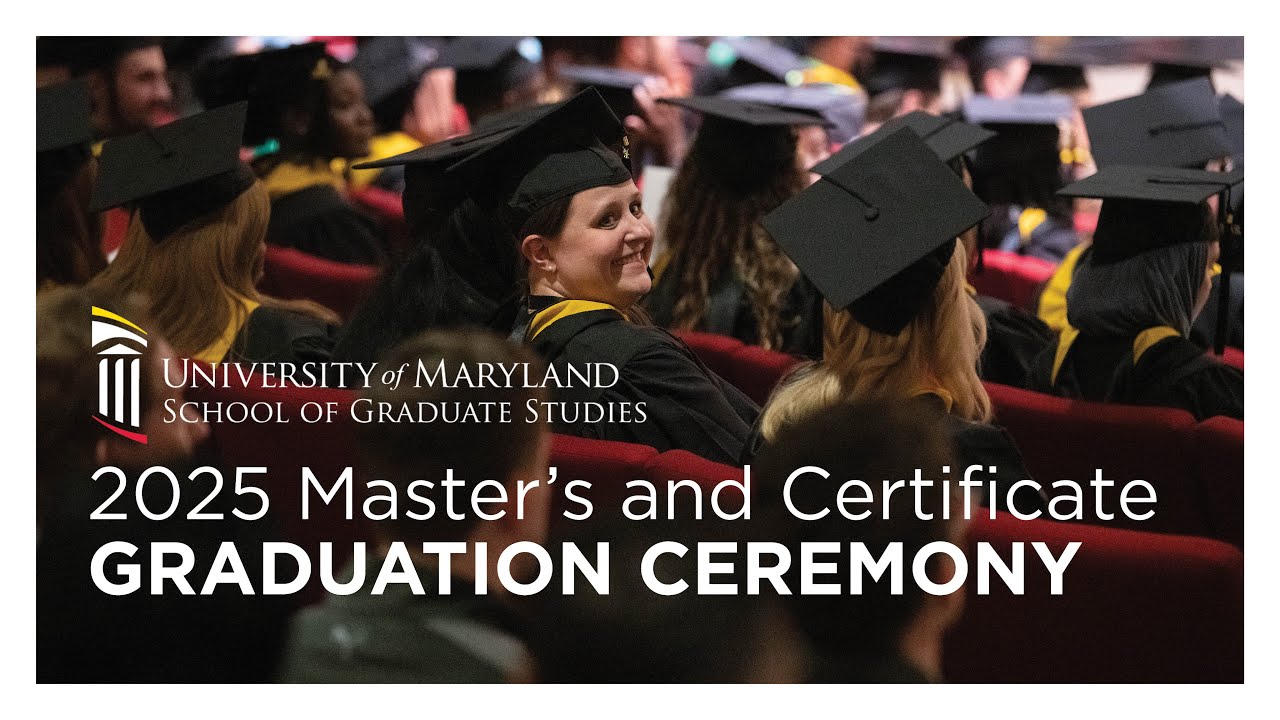 2025 Master's and Certificate Graduation Ceremony, University of Maryland School of Graduate Studies