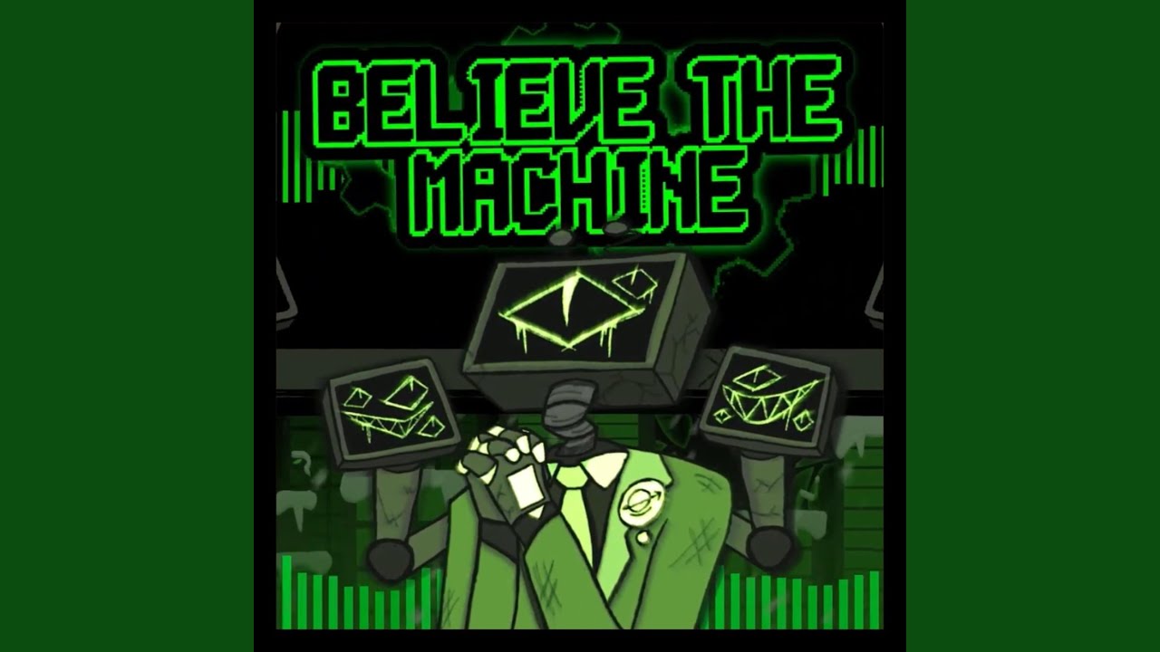 Believe the Machine