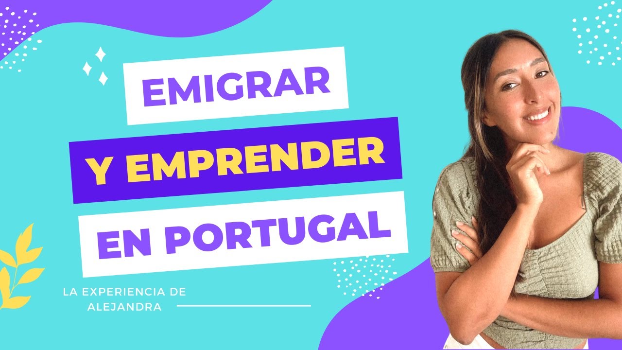 EMPRENDER en Portugal como INMIGRANTE