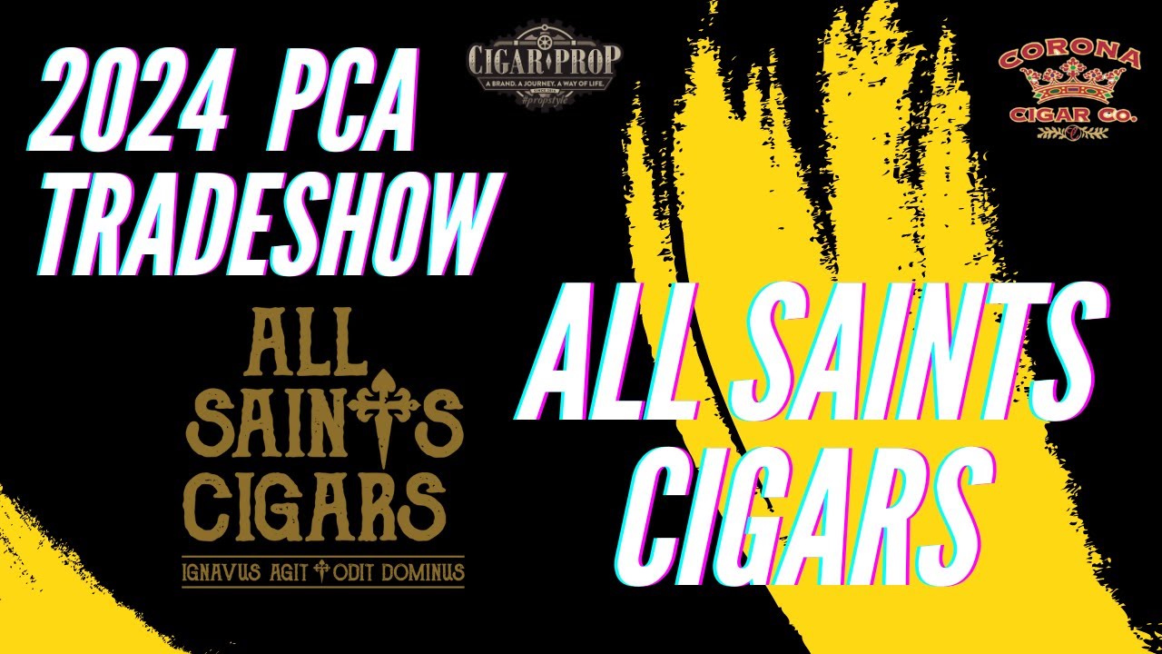 All Saints Cigars PCA 2024 | Cigar Prop
