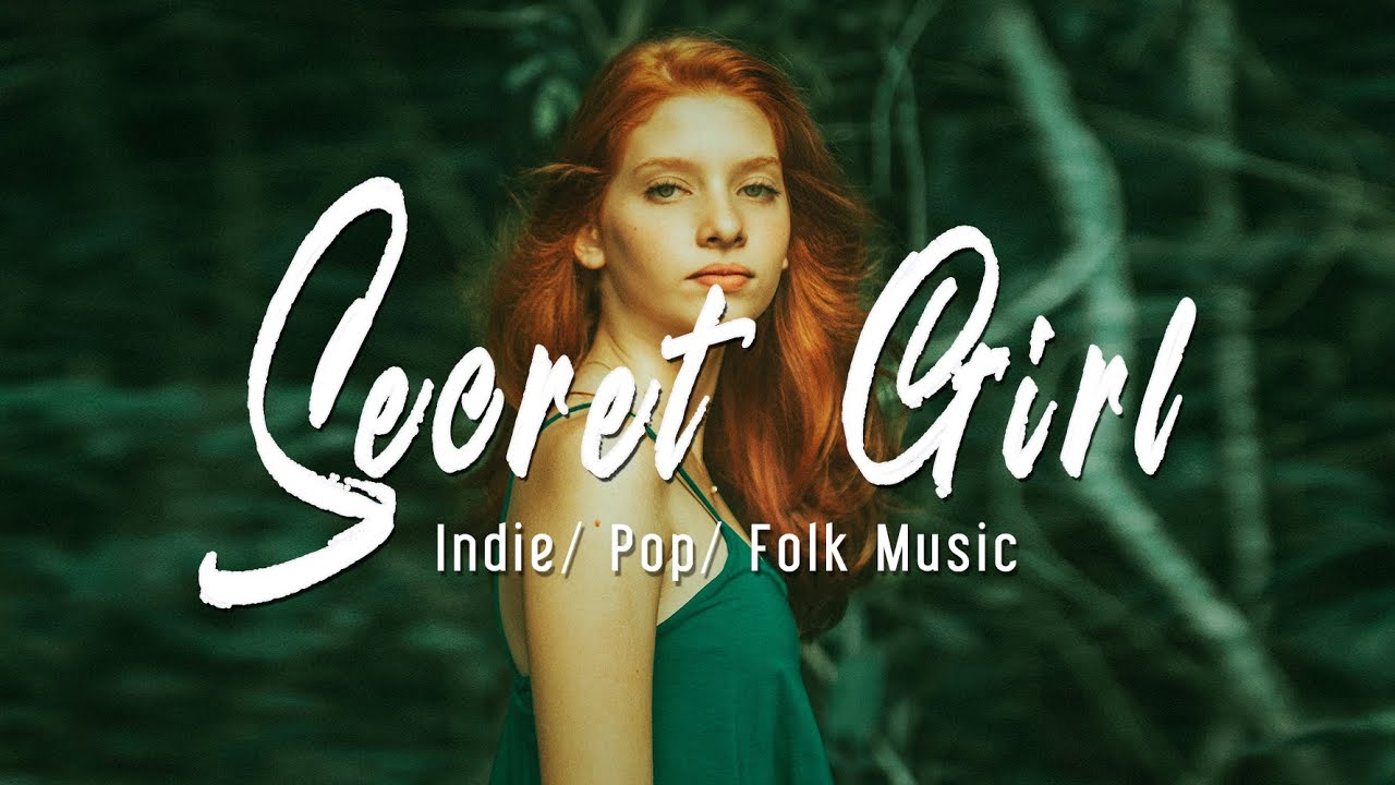 Secret Girl - Indie/Pop/Folk Compilation - August 2020 (1&frac12;-Hour Playlist)