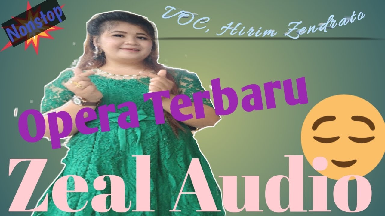 Lagu Opera Terbaru,Voc Hirim Zendrato//Zeal Musik// jangan Langsung Di skip EA👍🤗