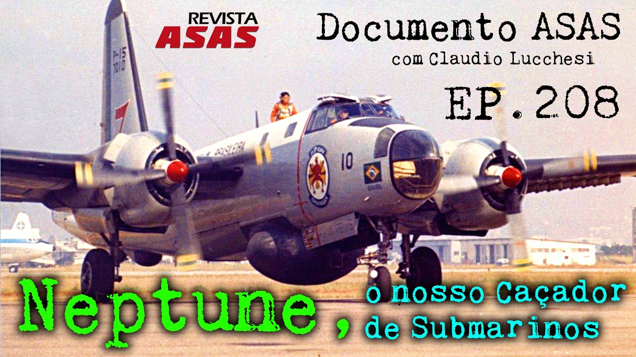 Neptune, O Nosso Caçador de Submarinos - #Documento Revista Asas Ep 208
