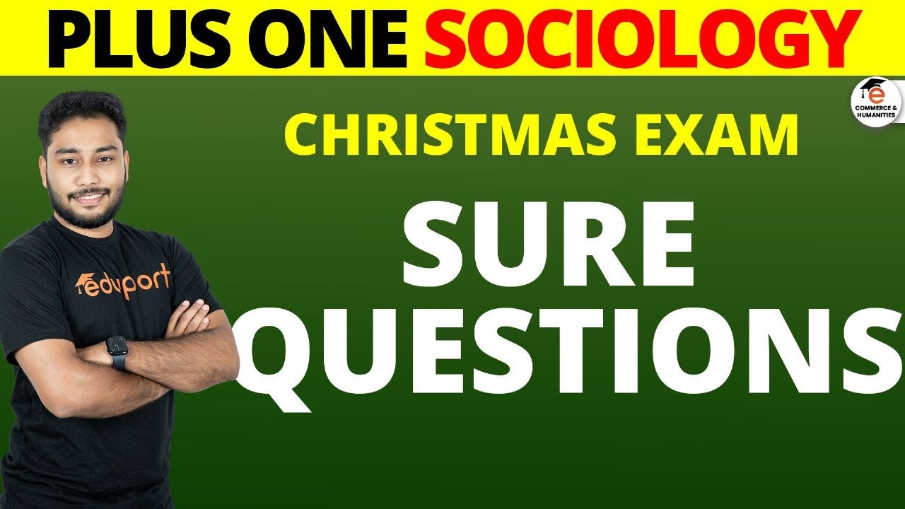 Plus One Sociology Christmas Exam Sure Questions