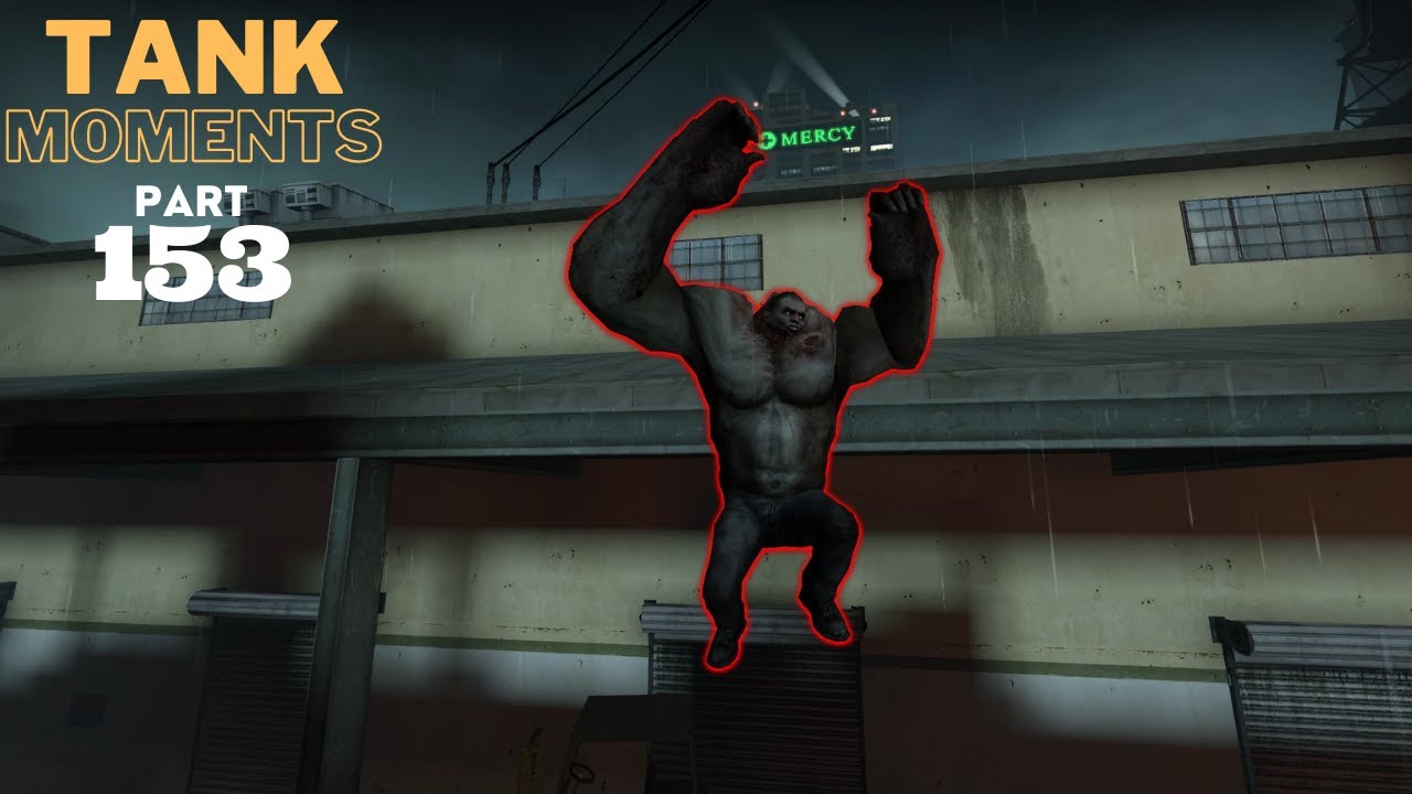 LEFT 4 DEAD 2 - TANK MOMENTS @PART 153