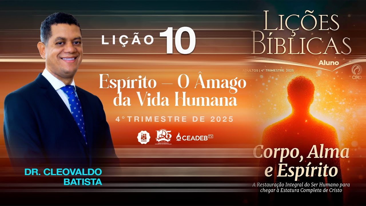 Lição 10 | Espírito — O Âmago da Vida Humana| Dr. Cleovaldo | EBD CPAD CEADEB
