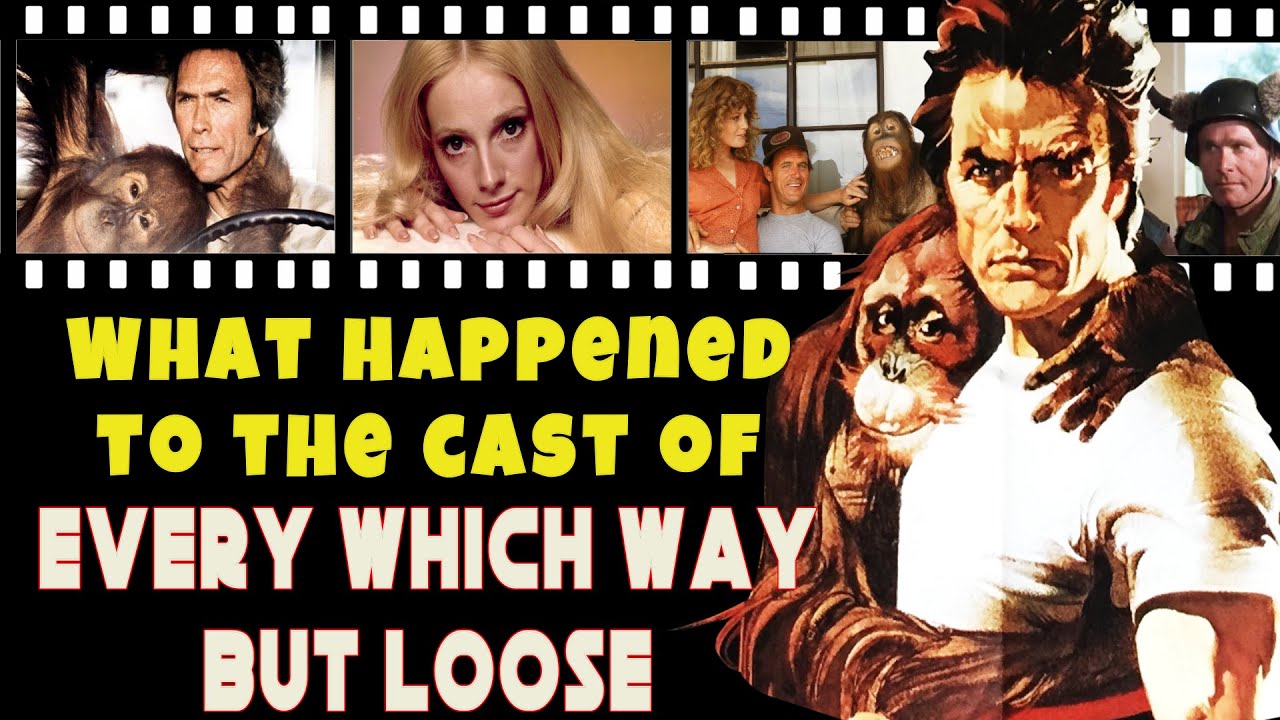 What happened to the cast of EVERY WHICH WAY BUT LOOSE?