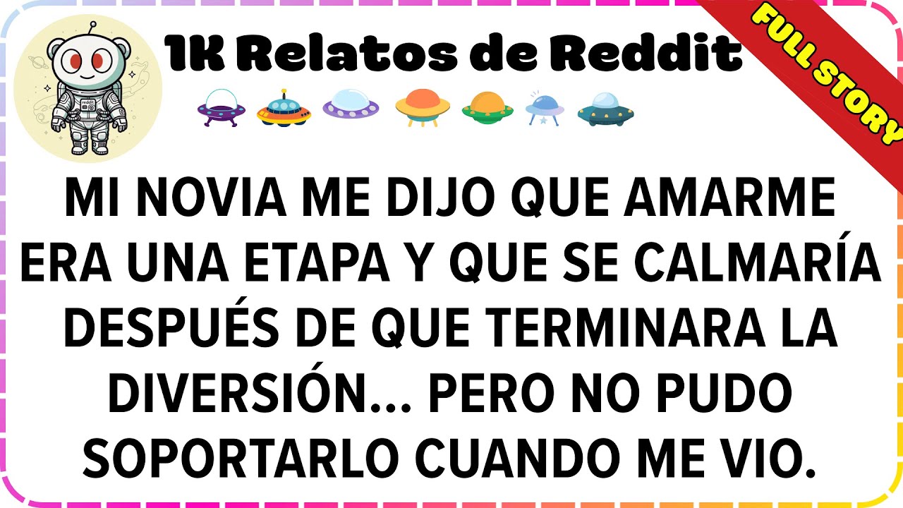 Mi novia me dijo que amarme era una etapa y que se calmaría después de que terminara la diversión...