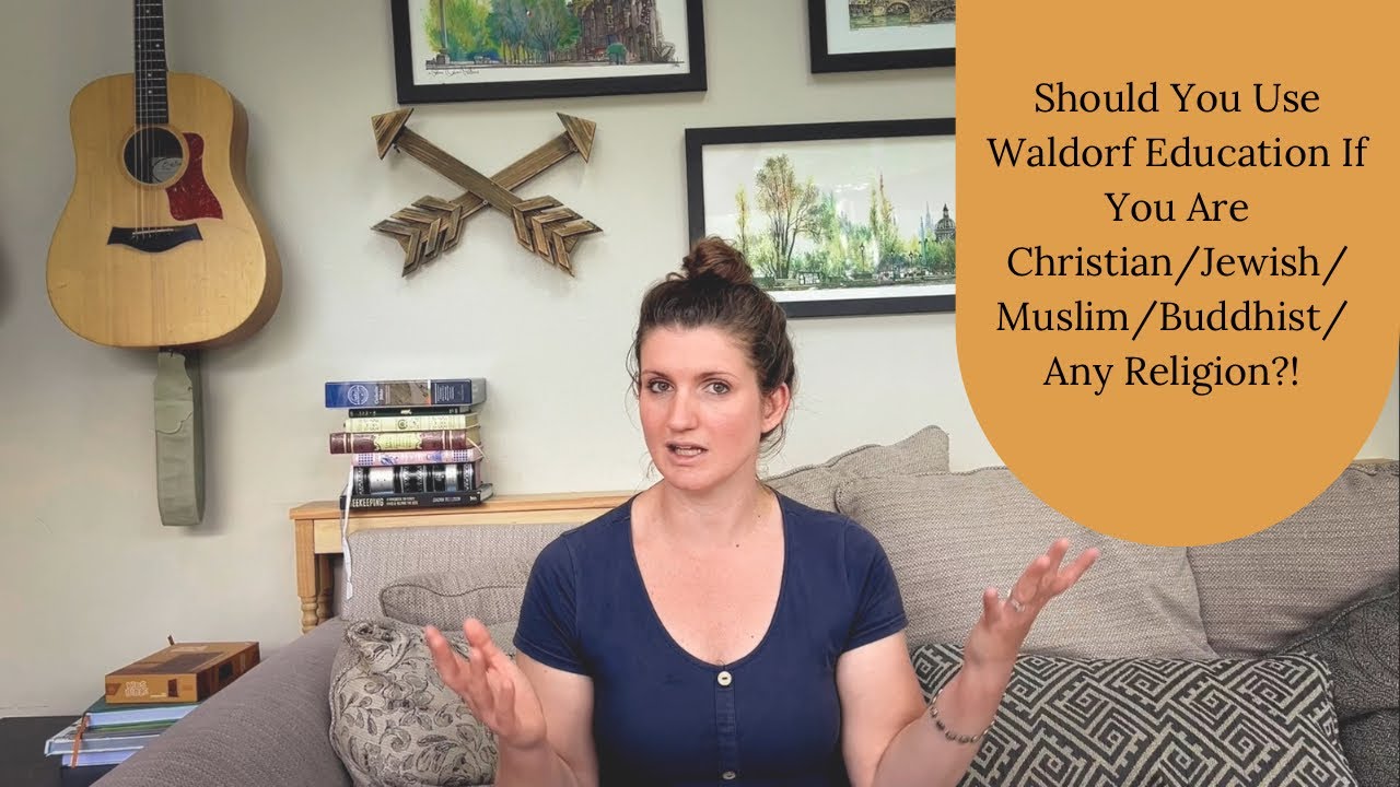 Waldorf Education and Religion - Waldorf Curriculum and being Christian/Jewish/Muslim/Buddhist/etc.