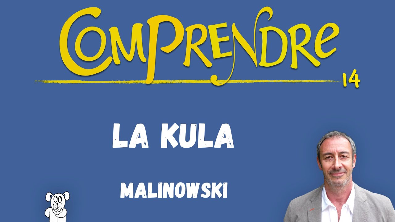 ClaP 14 — La KULA en 6 minutes !    (Anthropologie culturelle — MALINOWSKI, MAUSS)