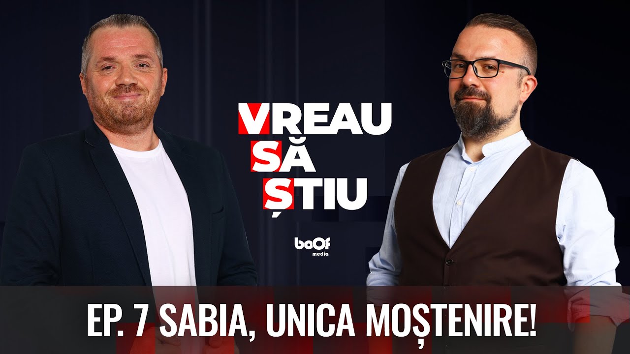 SABIA, UNICA MOȘTENIRE | VREAU SĂ ȘTIU EP 7