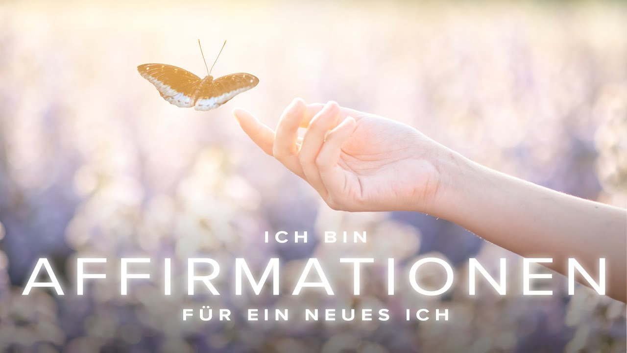 Ich bin Affirmationen - f&uuml;r ein neues Ich |