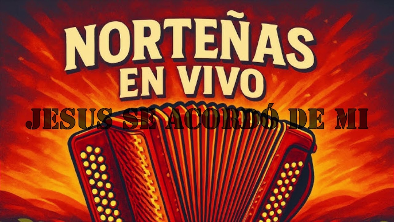 Jesus se acordó de mi-música norteña 