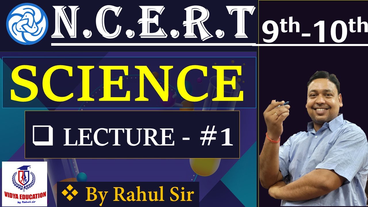NCERT SCIENCE | Class - 9th&10th | Lecture #1 || By Rahul Sir