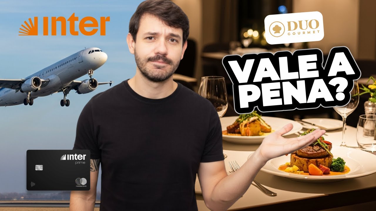 Vale a Pena Assinar o Duo Gourmet em 2026? Cartão Inter Prime do Banco Inter