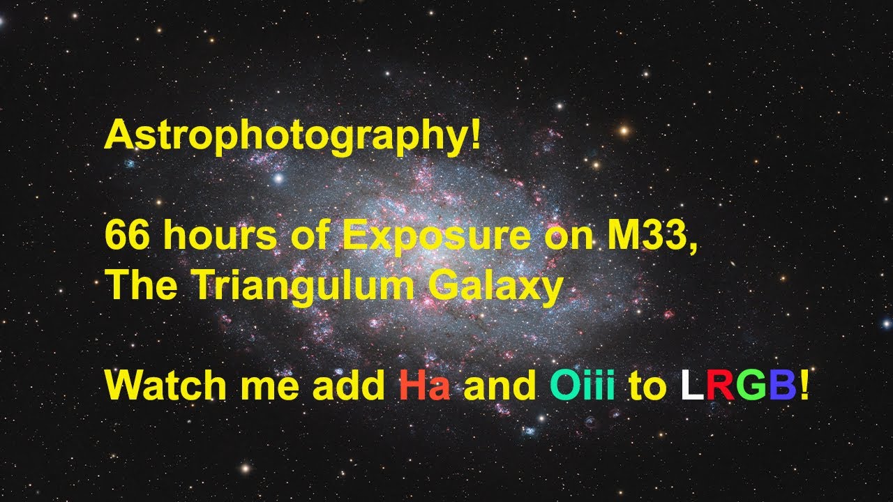 Astrophotography:  66 hours of Ha, Oiii & LRGB on the Triangulum Galaxy!